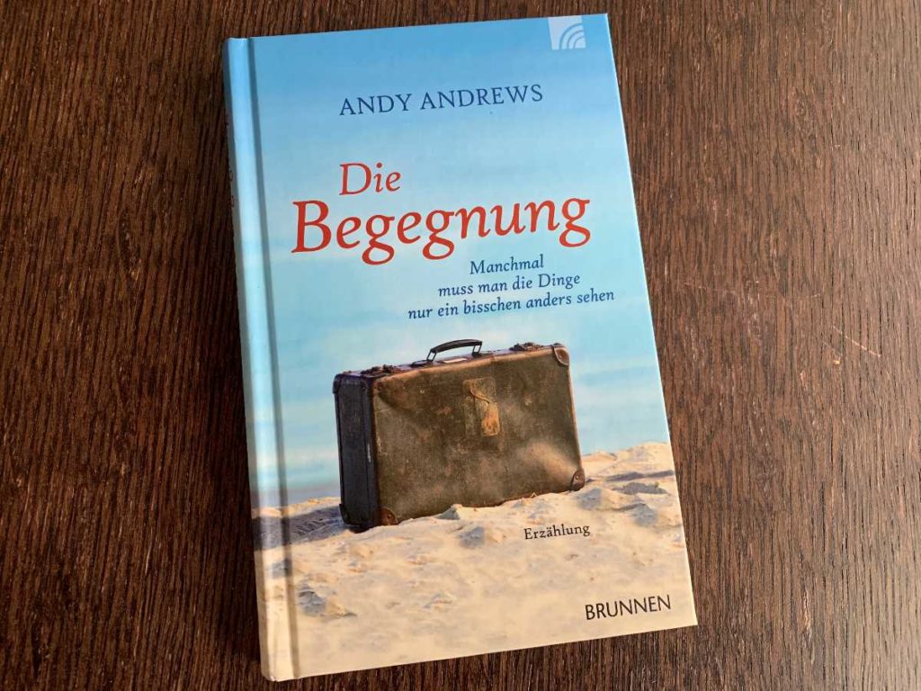 Buchempfehlung Andy Andrews Begegnung Nicole Bruder dein Weg Coaching Rheinfelden